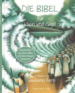 Die Bibel für Klein und Groß de Stefan Liesenfeld