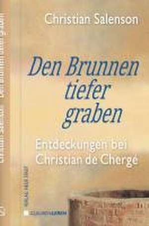 Den Brunnen tiefer graben de Christian Salenson