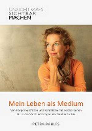 Mein Leben als Medium de Petra Rahlfs