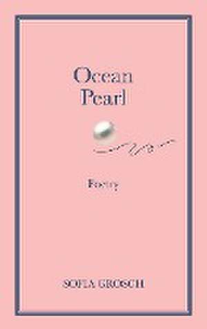 Ocean Pearl de Sofia Grosch