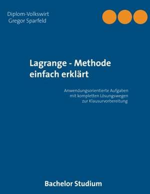 Lagrange - Methode einfach erklärt de Gregor Sparfeld