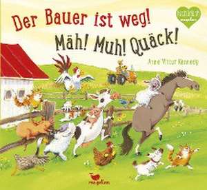 Der Bauer ist weg! Mäh! Muh! Quäck! de Anne Vittur Kennedy