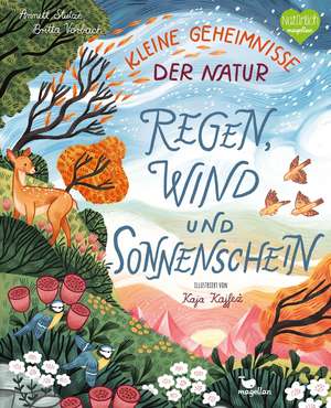 Kleine Geheimnisse der Natur - Regen, Wind und Sonnenschein de Stütze & Vorbach