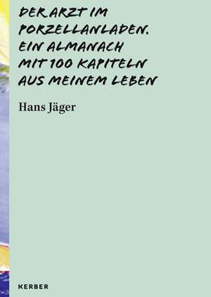 Der Arzt im Porzellanladen de Hans Jäger