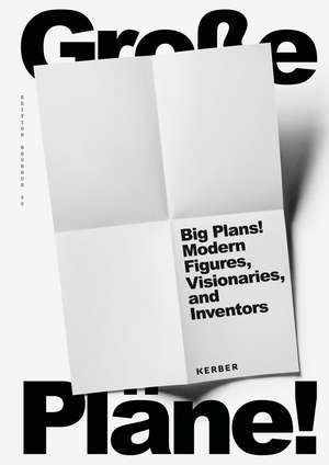 Big Plans! Modern Types, Dreamers, and Inventors: Drawings and Prints de Beat Wyss