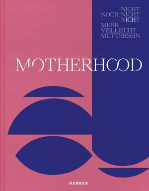 Motherhood de Nicole Giese-Kroner