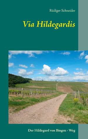 Via Hildegardis de Rüdiger Schneider