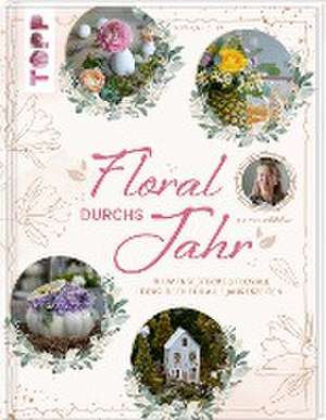 Floral durchs Jahr de Evgenija Möller