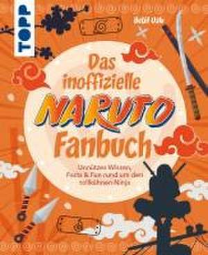 Das inoffizielle Naruto Fan-Buch de Betül Uslu