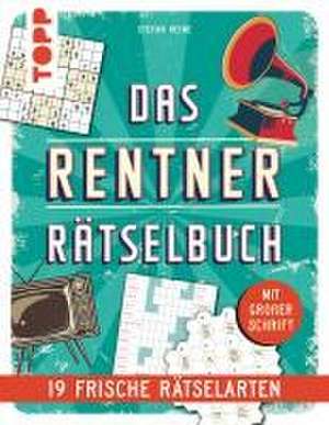 Das Rentner-Rätselbuch - 19 frische Rätselarten mit Nostalgie-Effekt. de Stefan Heine