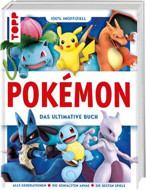 Pokémon. Das ultimative Buch. 100% inoffiziell. Enzyklopädie & Fanbuch. de Frechverlag