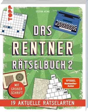 Das Rentner-Rätselbuch 2 - 19 aktuelle Rätselarten mit Nostalgie-Effekt de Stefan Heine