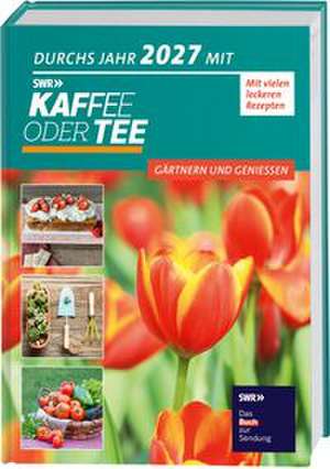 Durchs Jahr 2027 mit KAFFEE ODER TEE de Redaktion Kaffee oder Tee