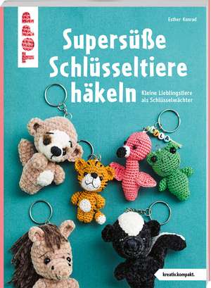 Supersüße Schlüsseltiere häkeln (kreativ.kompakt.) de Esther Konrad