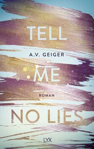 Geiger, A: Tell Me No Lies