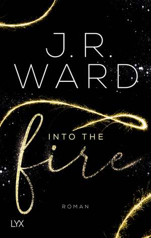 Into the Fire de J. R. Ward