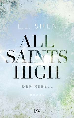 All Saints High - Der Rebell de L. J. Shen