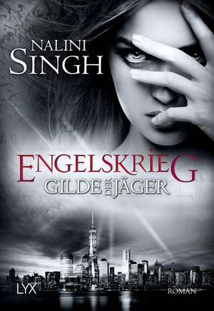 Gilde der Jäger - Engelskrieg de Nalini Singh