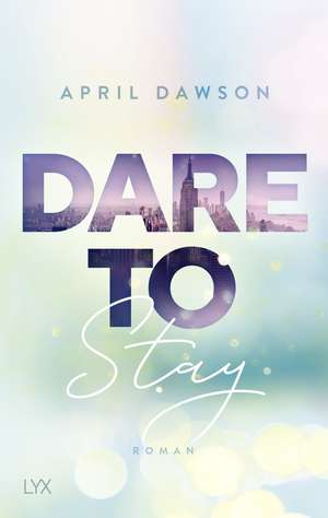 Dare to Stay de April Dawson