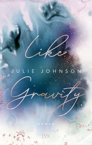 Like Gravity de Julie Johnson