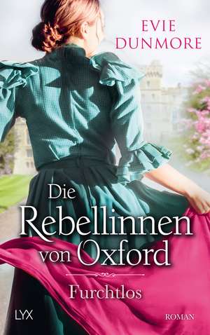 Die Rebellinnen von Oxford - Furchtlos de Evie Dunmore