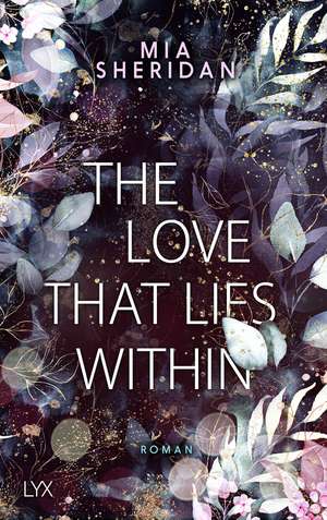 The Love That Lies Within de Mia Sheridan