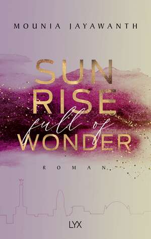 Sunrise Full Of Wonder de Mounia Jayawanth