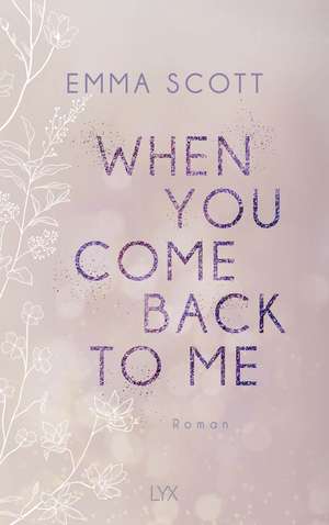 When You Come Back to Me de Emma Scott