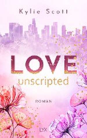 Love Unscripted de Kylie Scott