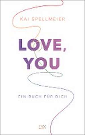 Love, You - Ein Buch für dich de Kai Spellmeier