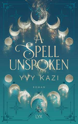 A Spell Unspoken de Yvy Kazi