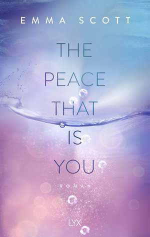 The Peace That Is You de Emma Scott