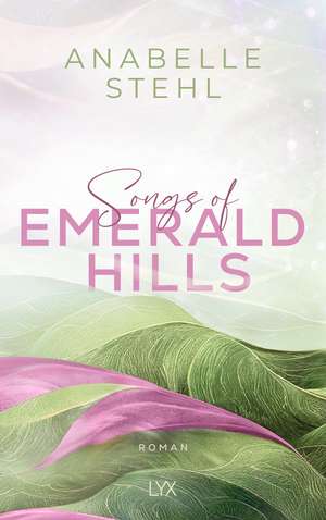 Songs of Emerald Hills de Anabelle Stehl