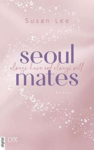 Seoulmates - Always have and always will de Susan Lee