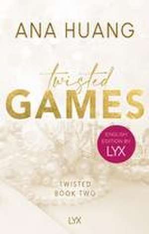 Twisted Games: English Edition by LYX de Ana Huang