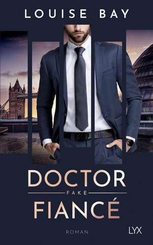 Doctor Fake Fiancé de Louise Bay