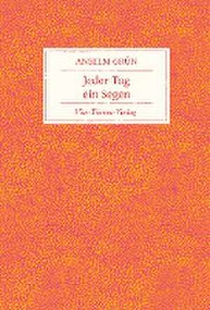 Jeder Tag ein Segen de Anselm Grün