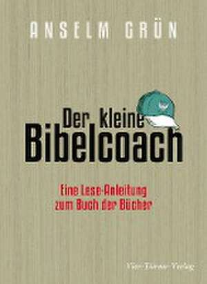 Der kleine Bibelcoach de Anselm Grün