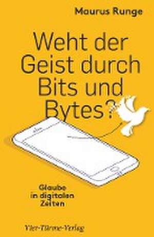 Weht der Geist durch Bits und Bytes? de Maurus Runge