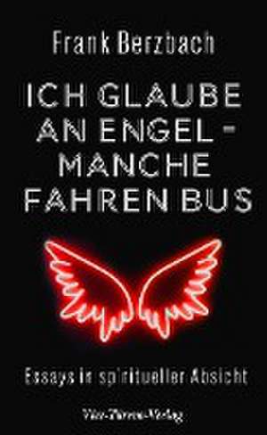 Ich glaube an Engel - manche fahren Bus de Frank Berzbach