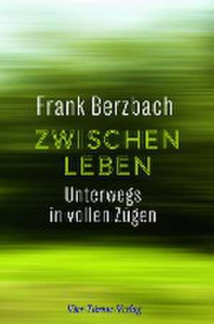 Zwischenleben de Frank Berzbach