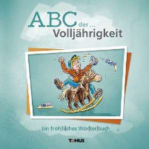 ABC der ... Volljährigkeit de Marie Haid