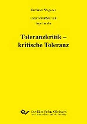 Toleranzkritik ¿ kritische Toleranz de Bernhard Wegener