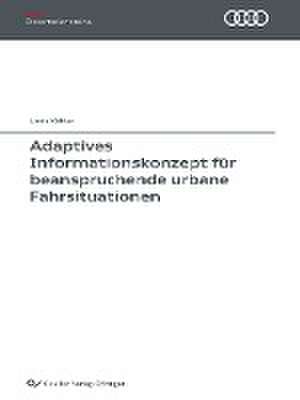 Adaptives Informationskonzept für beanspruchende urbane Fahrsituationen (Band 135) de Linda Köhler