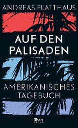 Auf den Palisaden de Andreas Platthaus