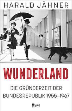 Wunderland de Harald Jähner