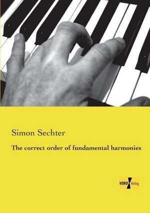 The correct order of fundamental harmonies de Simon Sechter