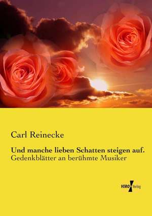 Und manche lieben Schatten steigen auf. de Carl Reinecke