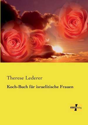 Koch-Buch für israelitische Frauen de Therese Lederer