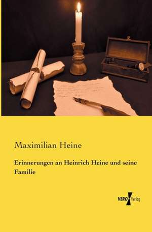 Erinnerungen an Heinrich Heine und seine Familie de Maximilian Heine